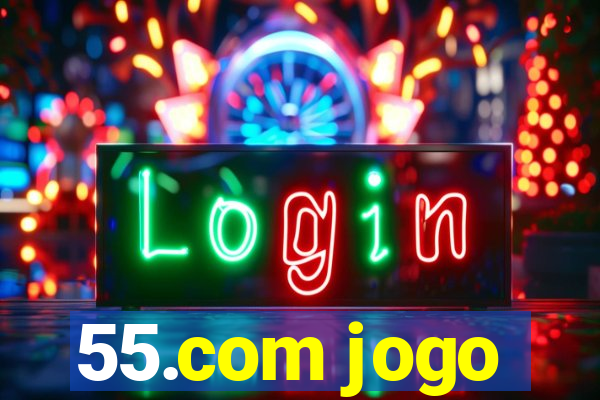 55.com jogo
